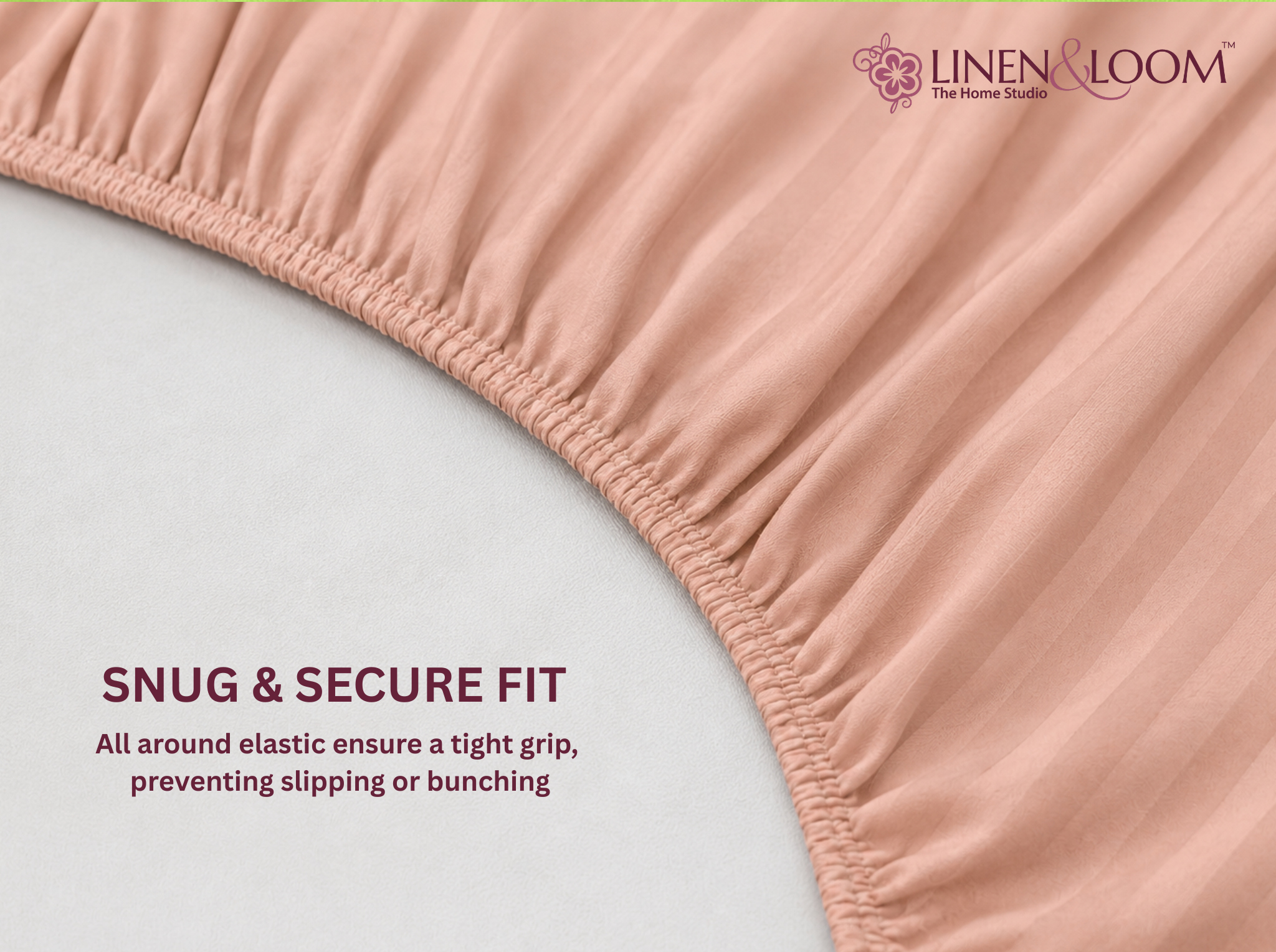 Peach - Linen & Loom Elegance King Size 360° Fitted (72X78 + 9 inches) Elasticated Bedsheet | Elegant Satin Stripes | No-Slip Design | Snug, Secure Grip | Fits Upto 8 Inch Mattress | 200 TC